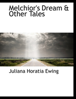 Melchior's Dream & Other Tales 