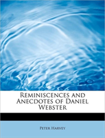 Reminiscences and Anecdotes of Daniel Webster 