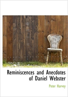 Reminiscences and Anecdotes of Daniel Webster 