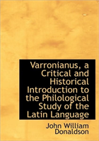 Varronianus, a Critical and Historical Introduction to the Philological Study of the Latin Language 