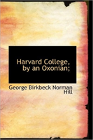 Harvard College, by an Oxonian; 
