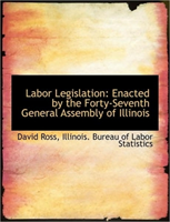 Labor Legislation Enacted by the Forty-Seventh G