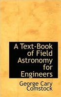 Text-Book of Field Astronomy for Engineers 