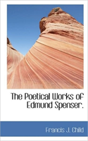 Poetical Works of Edmund Spenser. 