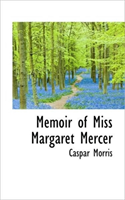 Memoir of Miss Margaret Mercer 