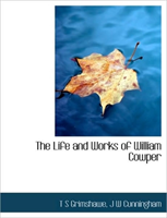 Life and Works of William Cowper 