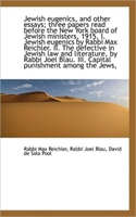Jewish Eugenics, and Other Essays; Three Papers Read Before the New York Board of Jewish Ministers, 
