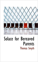 Solace for Bereaved Parents 