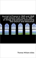 Journal in France in 1845 and 1848 With Letters from Italy in 184