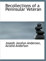 Recollections of a Peninsular Veteran 