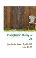 Protoplasmic Theory of Life 