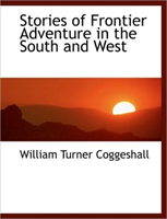 Stories of Frontier Adventure in the South and West 