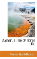 Gunnar; A Tale of Norse Life 
