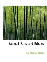 Railroad Rates and Rebates 