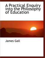 Practical Enquiry Into the Philosophy of Education 