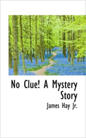 No Clue! a Mystery Story 