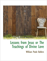 Lessons from Jesus or the Teachings of Divine Love 