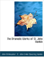 Dramatic Works of St. John Hankin 