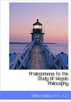 Prolegomena to the Study of Hegels Philosophy 