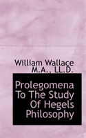 Prolegomena to the Study of Hegels Philosophy 