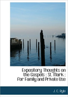 Expository Thoughts on the Gospels St. Mark: For Family and Priva