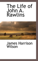 Life of John A. Rawlins 