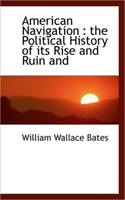 American Navigation The Political History of Its R