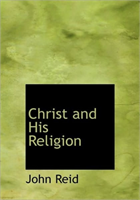 Christ and His Religion 
