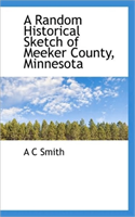 Random Historical Sketch of Meeker County, Minnesota 