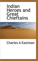 Indian Heroes and Great Chieftains 