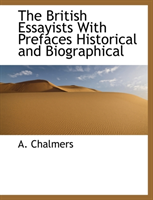 British Essayists with Prefaces Historical and Biographical 