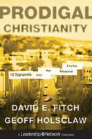 Prodigal Christianity 10 Signposts into the Missional Frontier