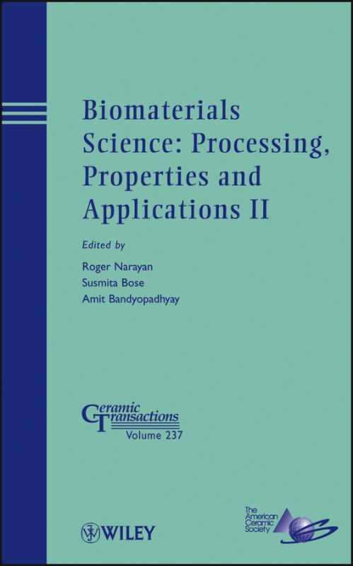 Biomaterials Science: Processing, Properties and Applications II 
