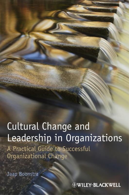 Cultural Change and Leadership in Organizations A Practical Guide to Successful Organizational Change
