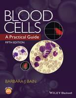Blood Cells A Practical Guide