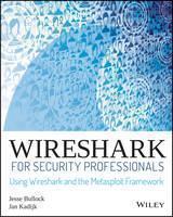 Wireshark for Security Professionals Using Wireshark and the Metasploit Framework