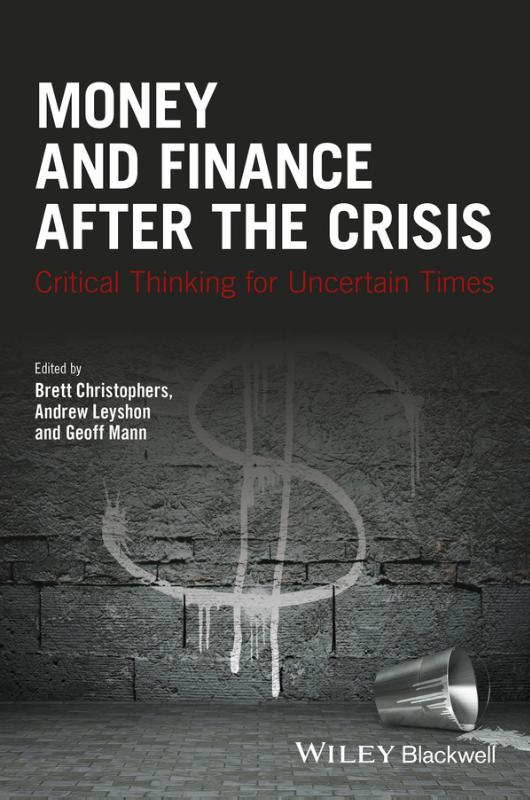 Money and Finance After the Crisis Critical Thinking for Uncertain Times