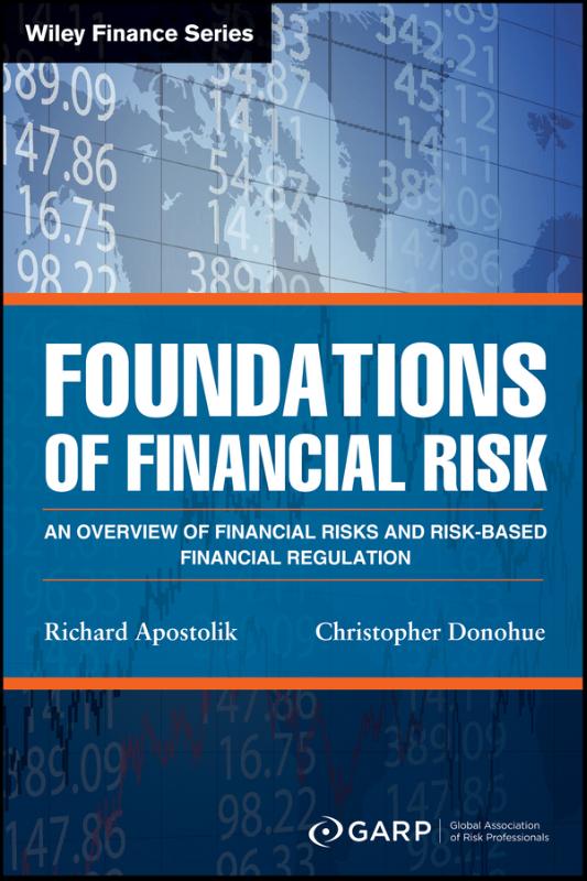 Foundations of Financial Risk An Overview of Financial Risk and Risk-based Financial Regulation