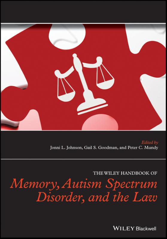 Wiley Handbook of Memory, Autism Spectrum Disorder, and the Law 
