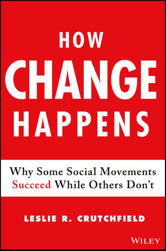 How Change Happens Why Some Social Movements Succeed While Others Don't