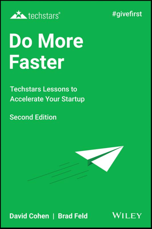 Do More Faster Techstars Lessons to Accelerate Your Startup