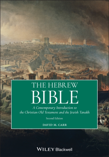 The Hebrew Bible A Contemporary Introduction to the Christian Old Testament and the Jewish Tanakh