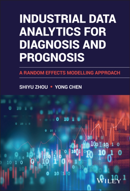 Industrial Data Analytics for Diagnosis and Prognosis A Random Effects Modelling Approach