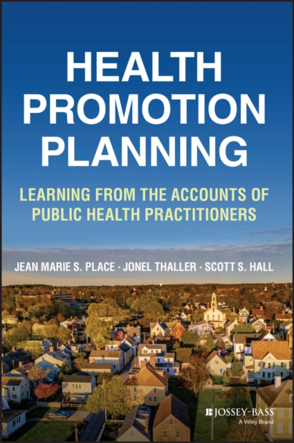 Health Promotion Planning Learning from the Accounts of Public Health Practitioners