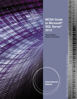 MCSA Guide to Microsoft SQL Server 2012 (Exam 70-462), International Edition 