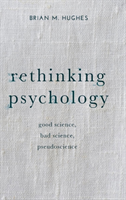 Rethinking Psychology Good Science, Bad Science, Pse