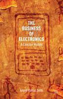 Business of Electronics A Concise History