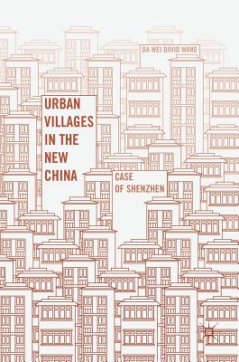 Urban Villages in the New China Case of Shenzhen