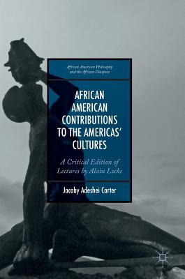 African American Contributions to the Americas' Cultures A Critical Edition of Lectures