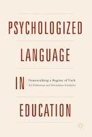 Psychologized Language in Education Denaturalizing a Regime of Tru
